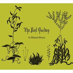 The Evil Garden -- Edward Gorey